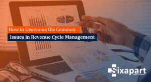 How to overcome the common issues in Revenue cycle management
