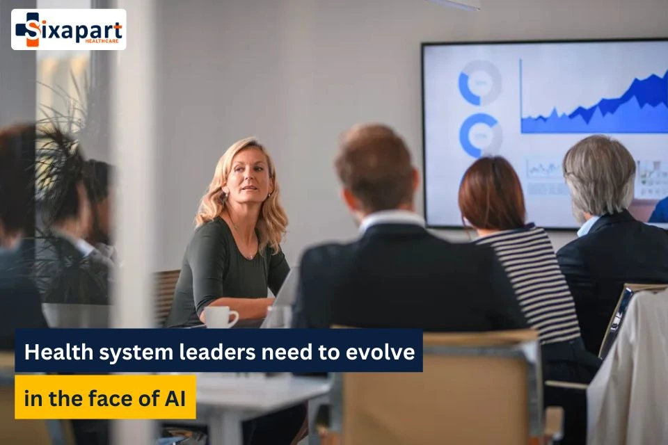 Health system leaders need to evolve in the face of AI